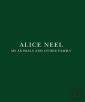 Alice Neel - My Animals And Other Family