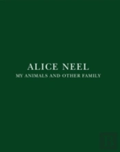 Alice Neel - My Animals And Other Family