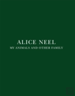 Bertrand.pt - Alice Neel - My Animals And Other Family