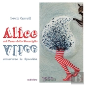 Alice Nel Paese Delle Meraviglie & Alice Attraverso Lo Specchio