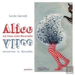 Bertrand.pt - Alice Nel Paese Delle Meraviglie & Alice Attraverso Lo Specchio