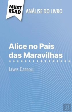 Bertrand.pt - Alice No Pais Das Maravilhas De Lewis Carroll (Analise Do Livro) : Analise Completa E Resumo Pormenorizado Do Trabalho