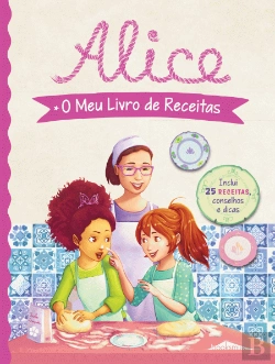 Bertrand.pt - Alice: O Meu Livro de Receitas