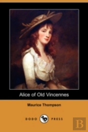 Alice Of Old Vincennes (Dodo Press)