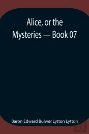 Alice, Or The Mysteries - Book 07