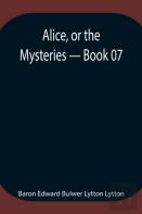Alice, Or The Mysteries - Book 07