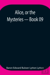 Alice, Or The Mysteries - Book 09