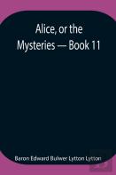 Alice, Or The Mysteries - Book 11