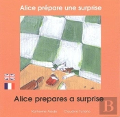 Alice Prépare Une Surprise ; Alice Prepares A Surprise