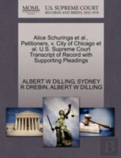 Alice Schuringa Et Al., Petitioners, V. City Of Chicago Et Al. U.S. Supreme Court Transcript Of Record With Supporting Pleadings