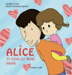 Bertrand.pt - Alice Ti Voglio Bene Papà