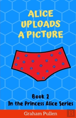 Bertrand.pt - Alice Uploads A Picture: Book 2 In The P