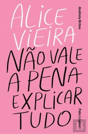 Alice Vieira - Não Vale a Pena Explicar Tudo