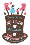 Aliceâ€™S Adventures In Wonderland, Through The Looking Glass And Aliceâ€™S Adventures Under Ground