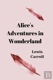 Alice'S Adventures In Wonderland By Lewis Carroll