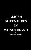 Alice'S Adventures In Wonderland By Lewis Carroll