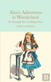 Alice's Adventures In Wonderland & Through The Looking-Glass