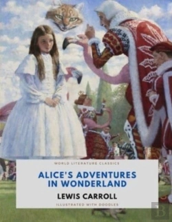 Bertrand.pt - Alice'S Adventures In Wonderland / Lewis Carroll / World Literature Classics / Illustrated With Doodles