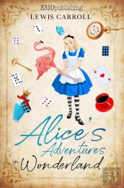Alice'S Adventures In Wonderland (Revised And Illustrated)