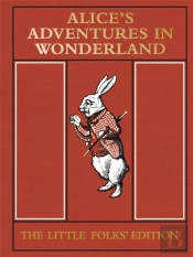 Alice'S Adventures In Wonderland: The Little Folks' Edition