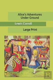 Alice'S Adventures Under Ground