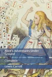 Alice'S Adventures Under Ground