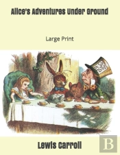 Alice'S Adventures Under Ground