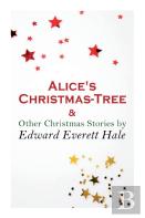 Alice'S Christmas-Tree & Other Christmas Stories By Edward Everett Hale