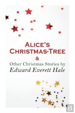 Bertrand.pt - Alice'S Christmas-Tree & Other Christmas Stories By Edward Everett Hale