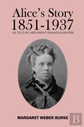 Alice'S Story 1851-1937