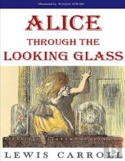 Alice`S Through The Looking Glass (Illustrated)