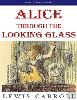 Bertrand.pt - Alice`S Through The Looking Glass (Illustrated)