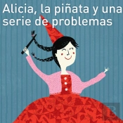 Alicia, La Piñata Y Una Serie De Problemas