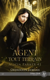 Alicia Parker Tome 1 : Agent Tout Terrain