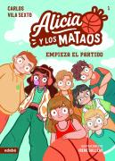 Alicia Y Los Mataos. Empieza El Partido
