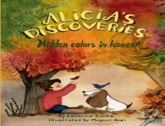 Alicia'S Discoveries Hidden Colors In Leaves!