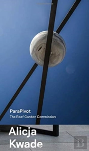 Alicja Kwade, Parapivot - The Roof Garden Commission