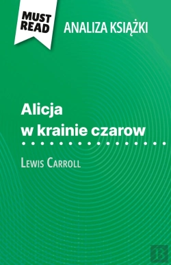 Bertrand.pt - Alicja W Krainie Czarow Ksiazka Lewis Carroll (Analiza Ksiazki) : Pelna Analiza I Szczególowe Podsumowanie Pracy