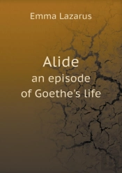 Alide An Episode Of Goethe'S Life