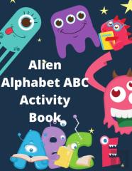 Alien Alphabet Abc Activity Book For Kids Ages 2-8 - V 072