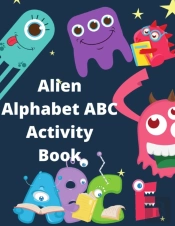 Alien Alphabet Abc Activity Book For Kids Ages 2-8 - V 072