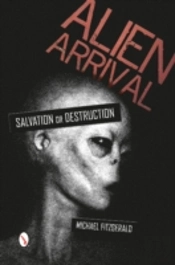 Alien Arrival: Salvation Or Destruction