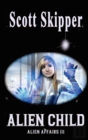 Alien Child: Alien Affairs Iii