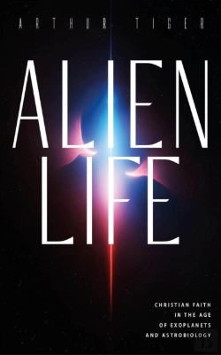 Bertrand.pt - Alien Life: Christian Faith In The Age Of Exoplanets And Astrobiology