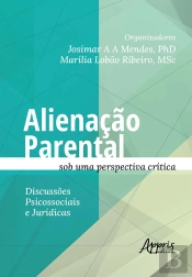 Alienação Parental Sob Uma Perspectiva Crítica: Discussões Psicossociais E Jurídicas
