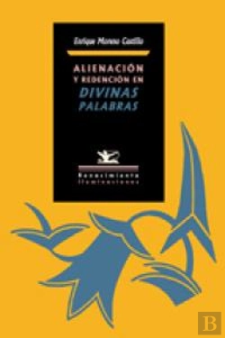Bertrand.pt - Alienación Y Redención En Divinas Palabras