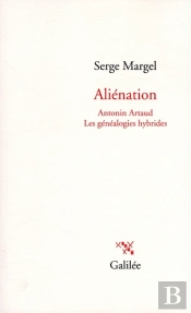 Aliénation ; Antonin Artaud ; Les Généalogies Hybrides