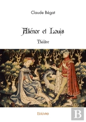 Aliénor Et Louis : Théâtre