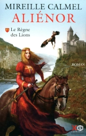 Aliénor Tome 1 : Le Règne Des Lions
