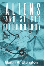 Aliens And Secret Technology: A Theory O